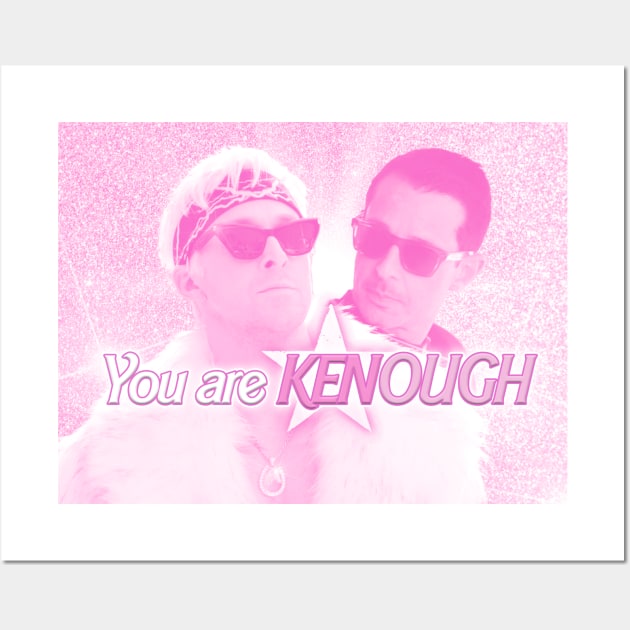 you are (KEN)OUGH Wall Art by peternagy